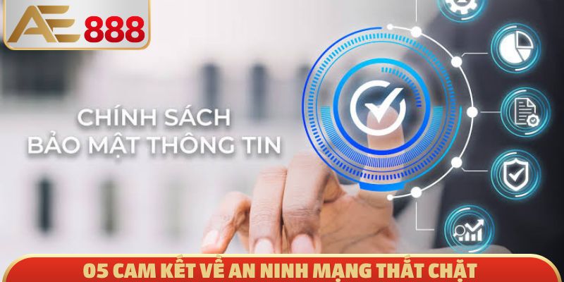 05 cam kết về an ninh mạng thắt chặt