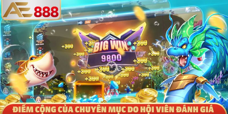 Điểm cộng của chuyên mục do hội viên đánh giá