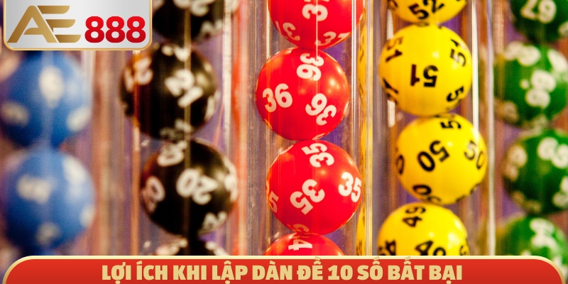 Lợi ích khi lập dàn đề 10 số bất bại