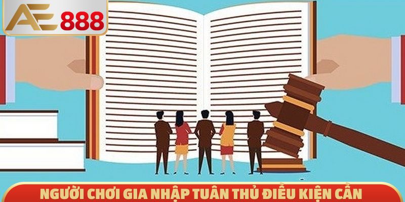 Người chơi gia nhập tuân thủ điều kiện cần