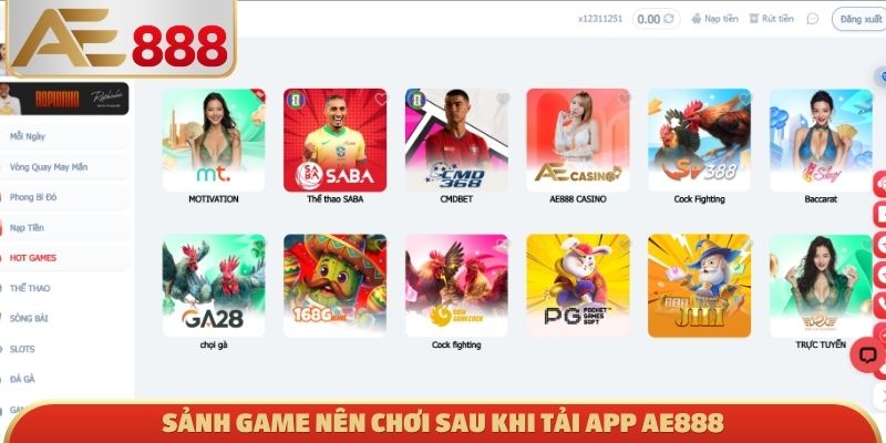 Sảnh Game nên chơi sau khi tải App AE888