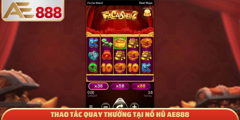 Thao tác quay thưởng tại nổ hũ AE888