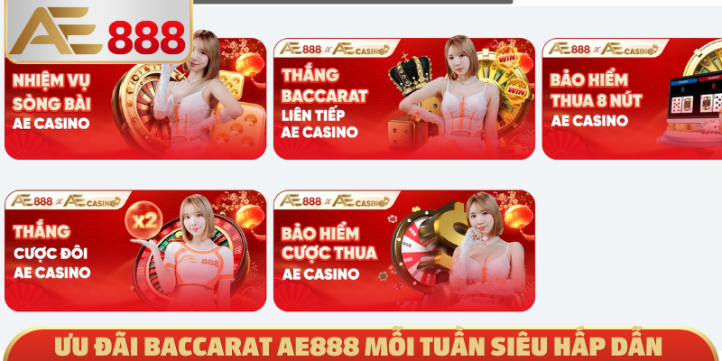 Ưu đãi baccarat AE888 mỗi tuần siêu hấp dẫn