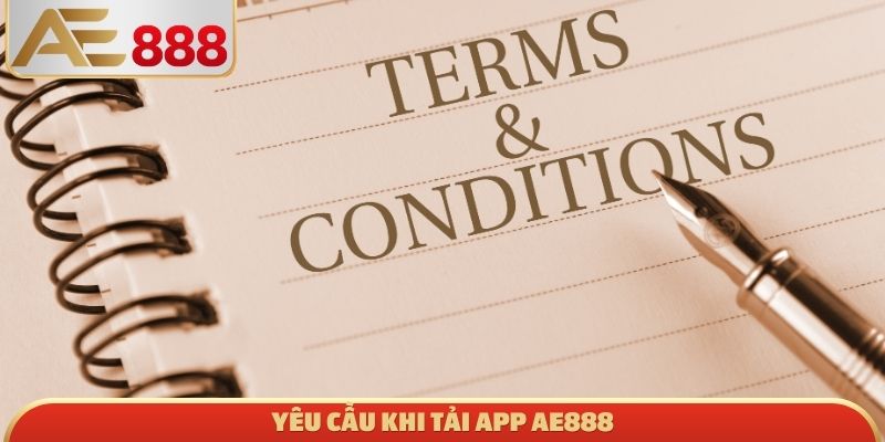 Yêu cầu khi tải App AE888